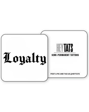 Loyalty – Semi Permanent Tattoo
