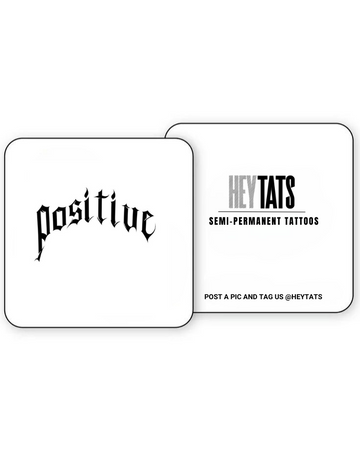 Positive – Semi Permanent Tattoo