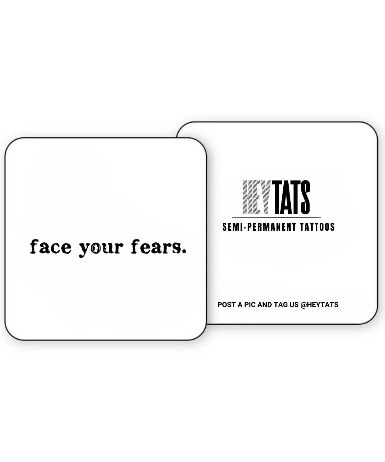 Face Your Fears - Semi Permanent Tattoos