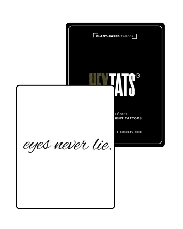 Eyes Never Lie - Semi Permanent Tattoo
