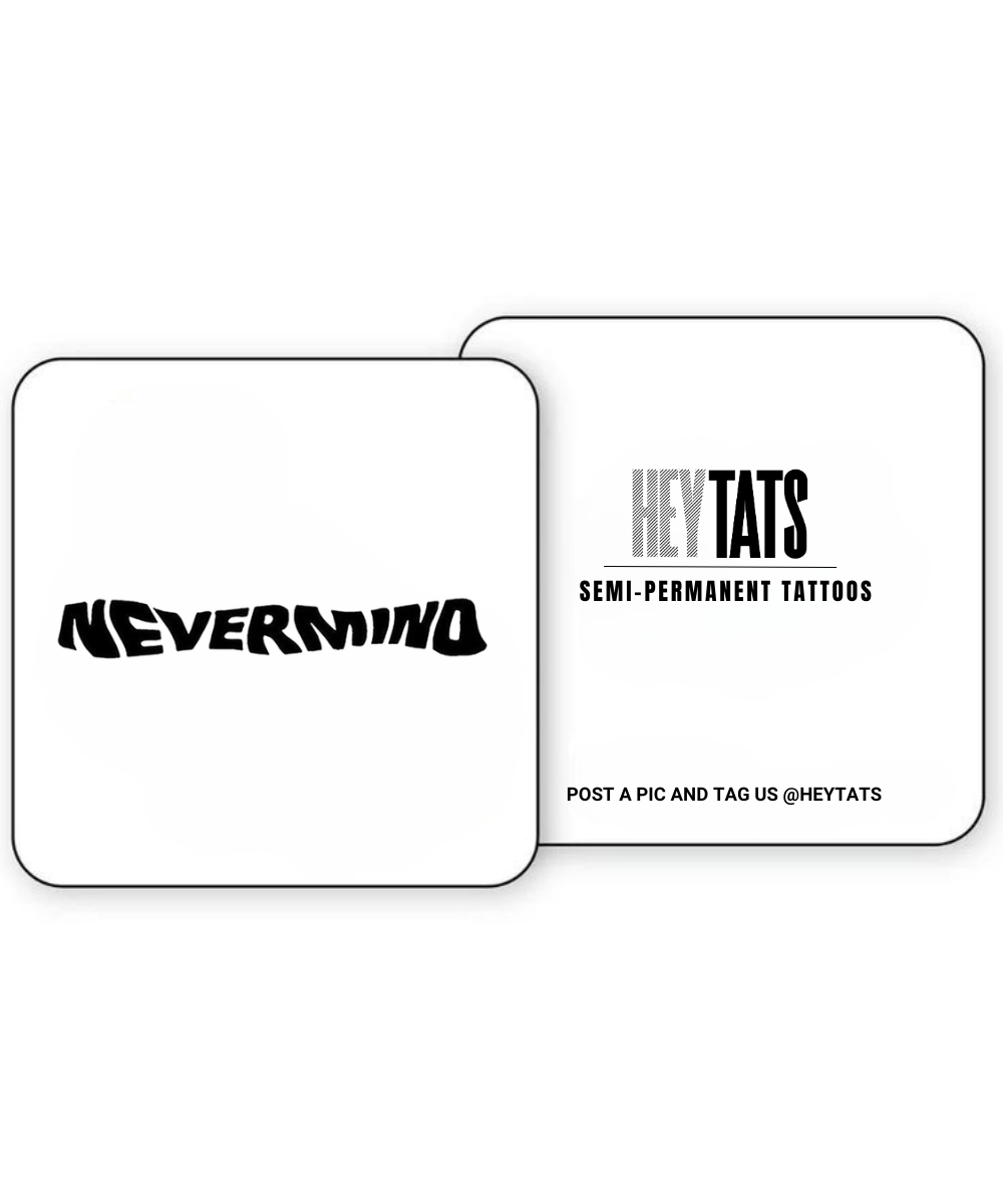 Nevermind – Semi Permanent Tattoo