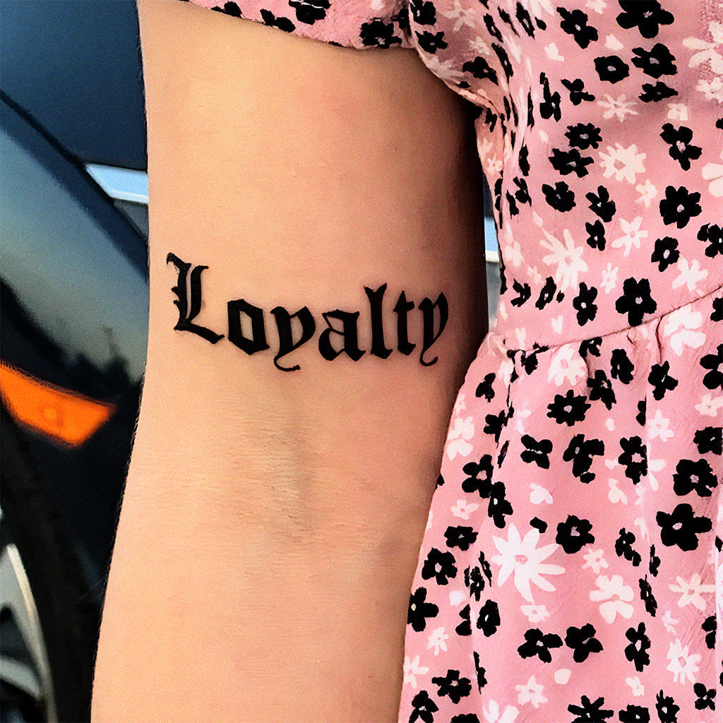 Loyalty – Semi Permanent Tattoo