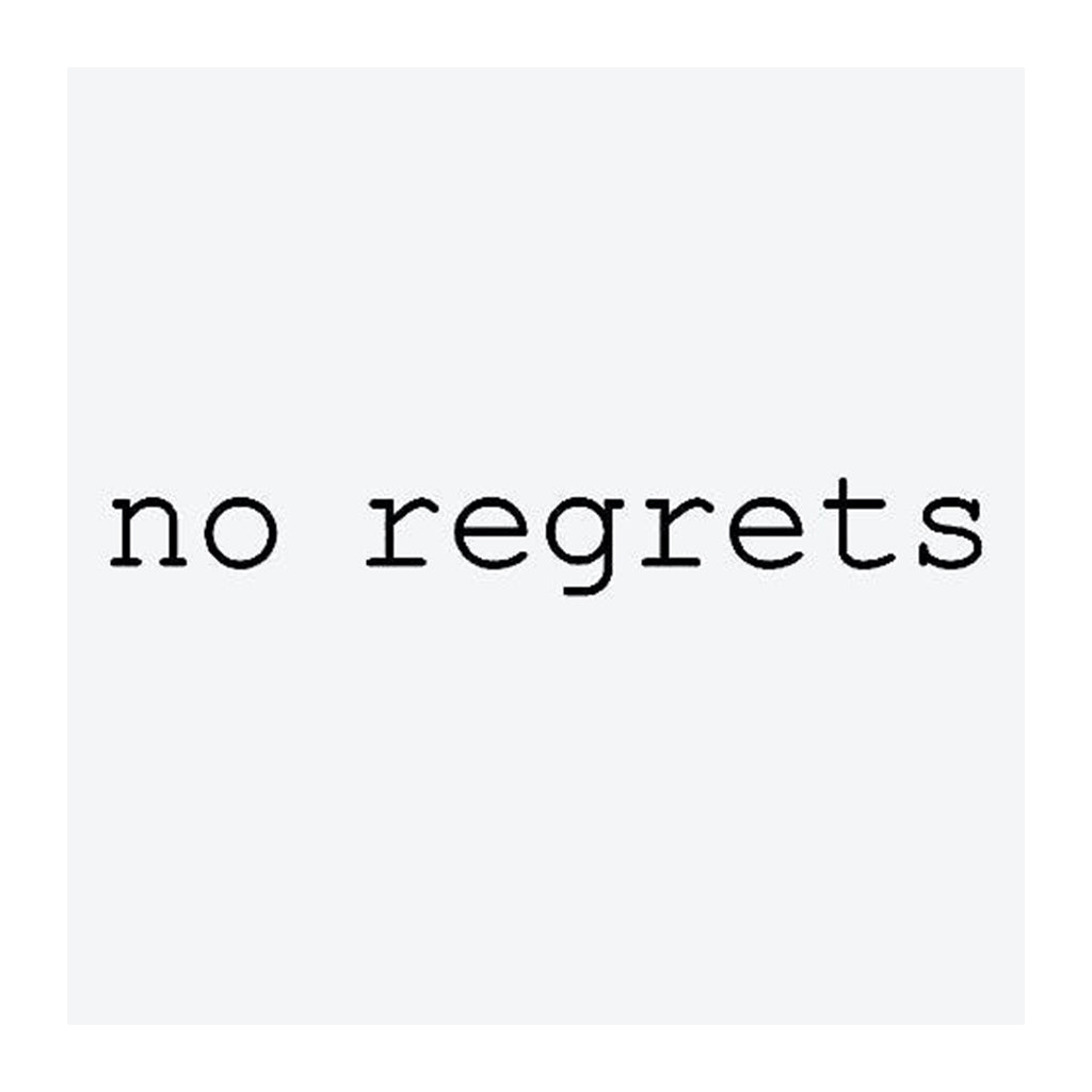 NO REGRETS